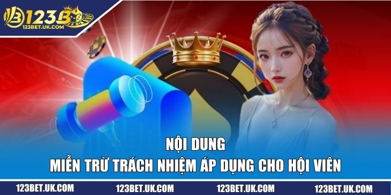 Nội dung miễn trừ trách nhiệm áp dụng cho hội viên